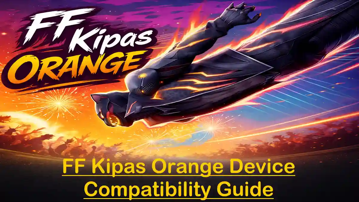 FF Kipas Orange Device Compatibility Guide