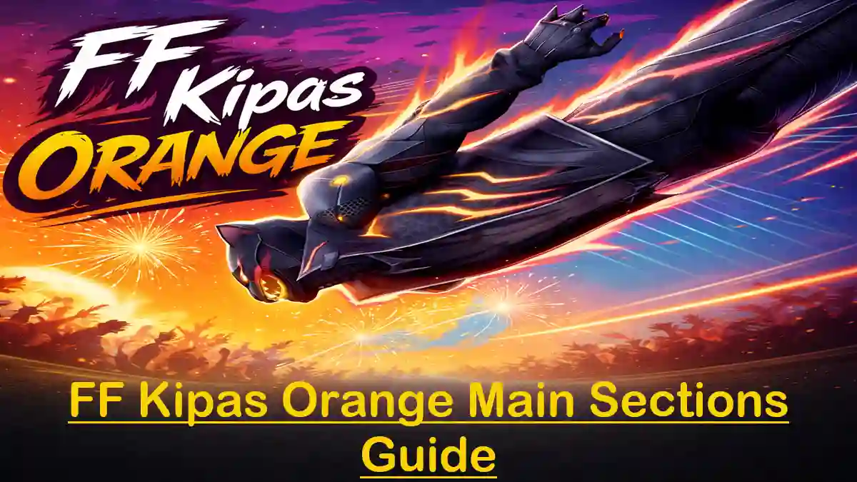 FF Kipas Orange Main Sections Guide